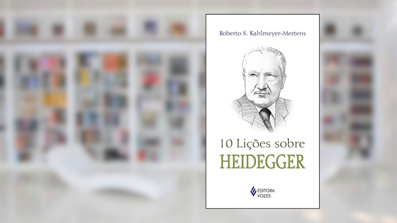 Capa de 10 lições sobre Heidegger, do autor Roberto S. Kahlmeyer-Mertens