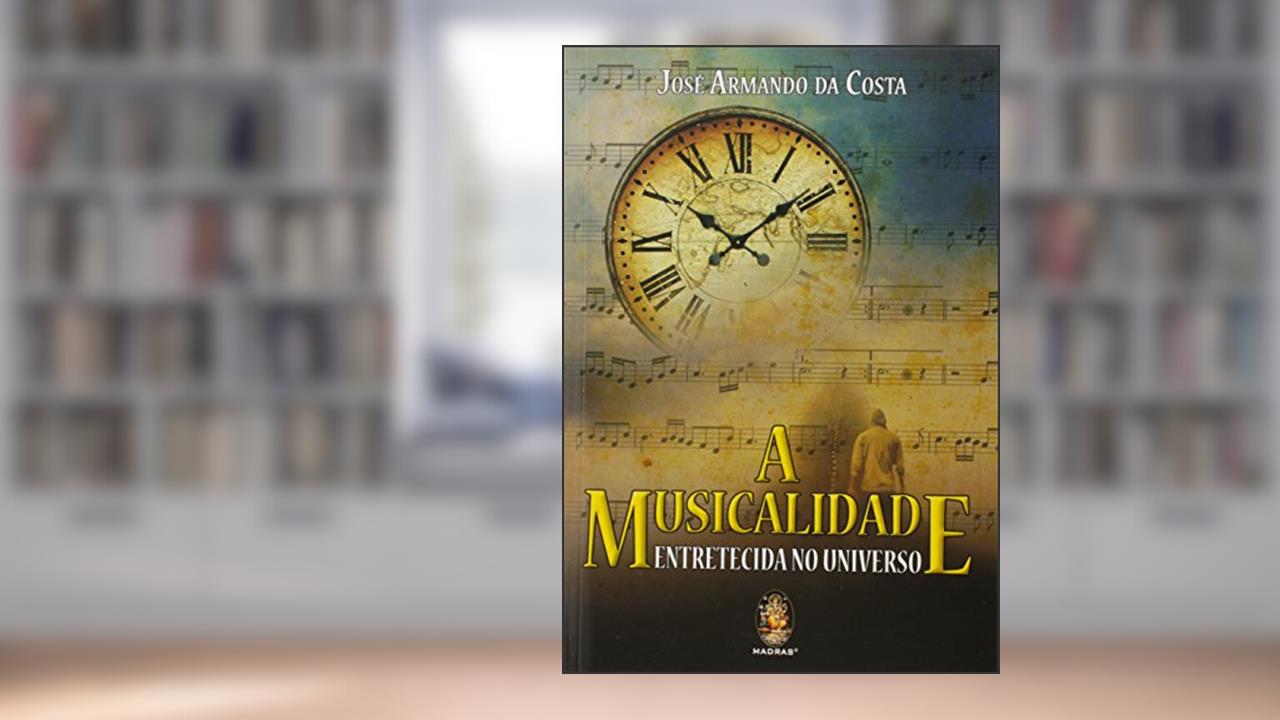 Capa de A Musicalidade Entretecida no Universo, do autor José Armando da Costa