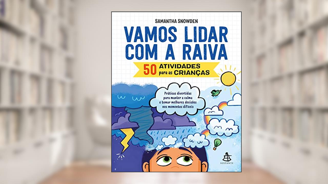 Capa de Vamos lidar com a raiva: 50 atividades para as crianças, do autor Samantha Snowden
