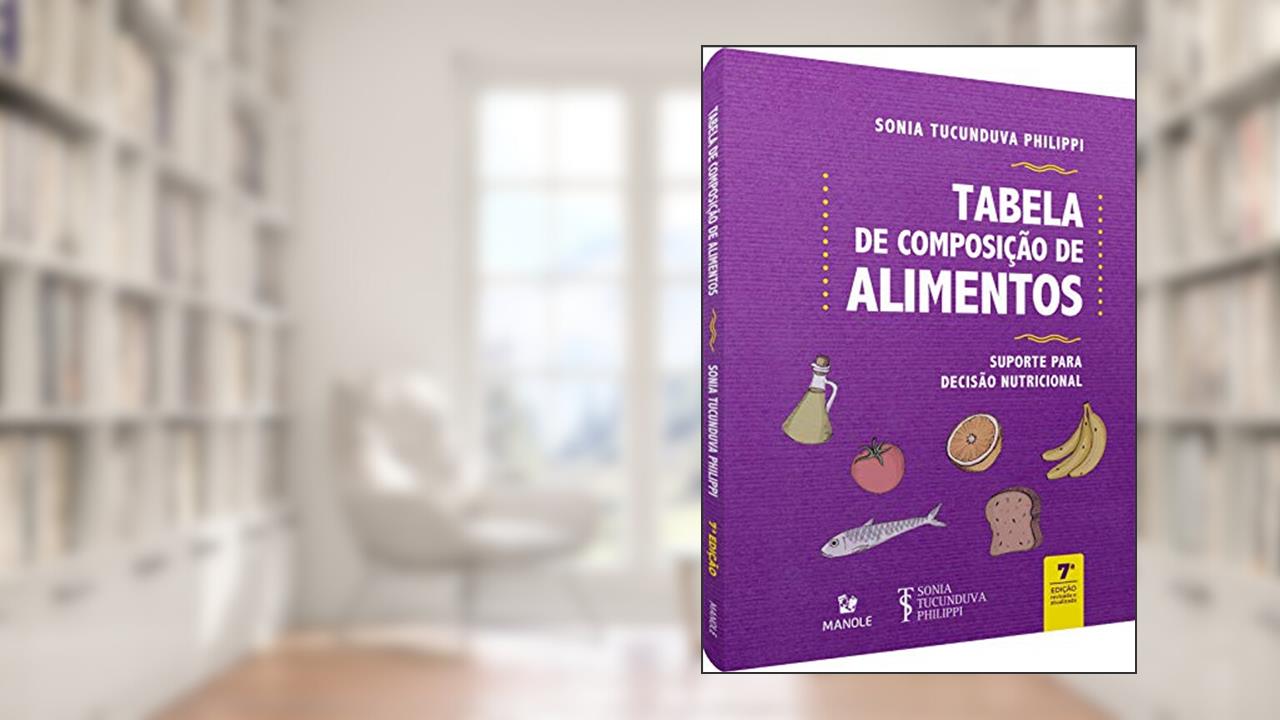 Capa de Tabela de composição de alimentos: suporte para decisão nutricional, do autor Sonia Tucunduva Philippi