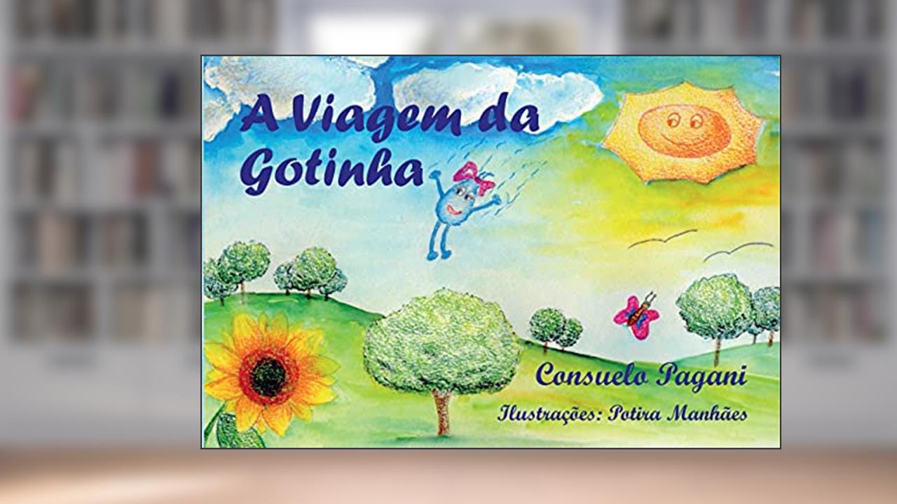 A Viagem da Gotinha, do autor Consuelo Pagani