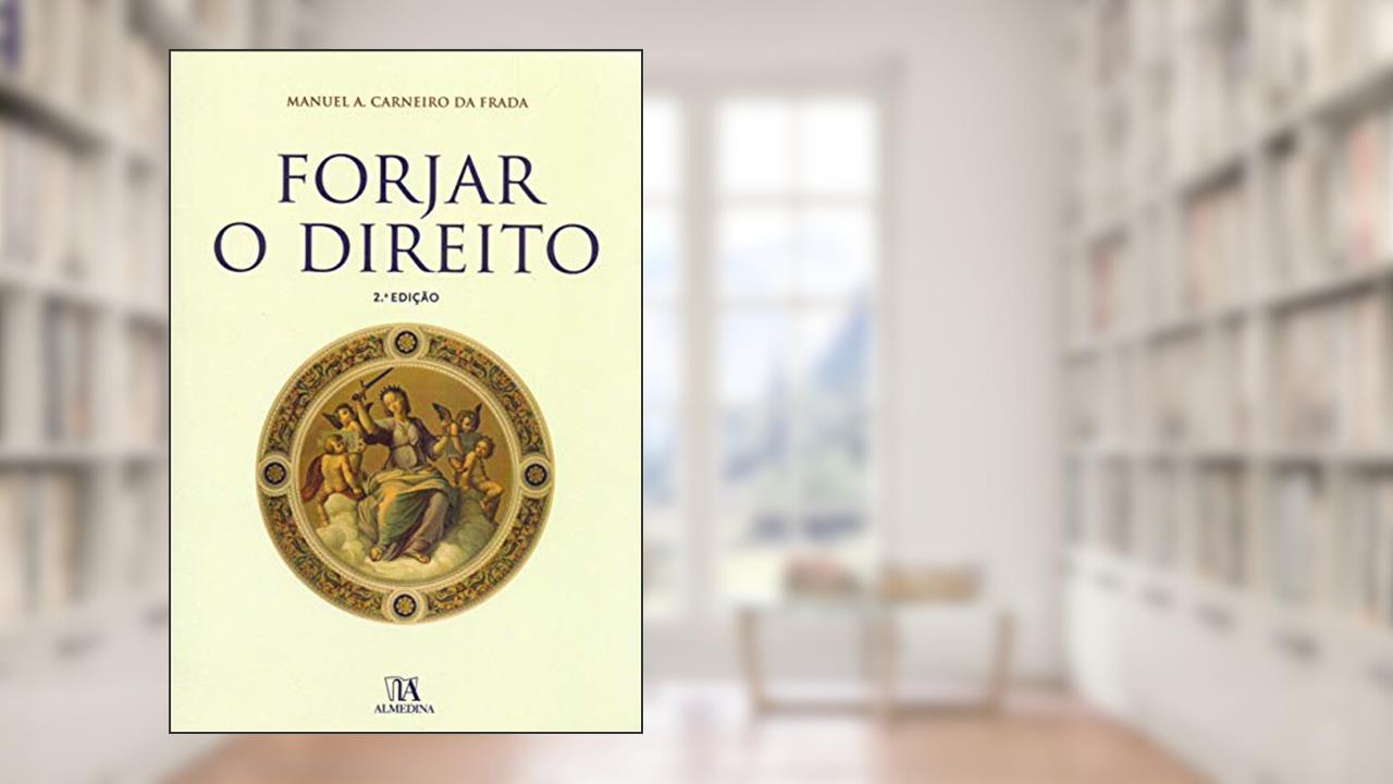 Capa de Forjar o Direito, do autor Manuel A. Carneiro da Frada