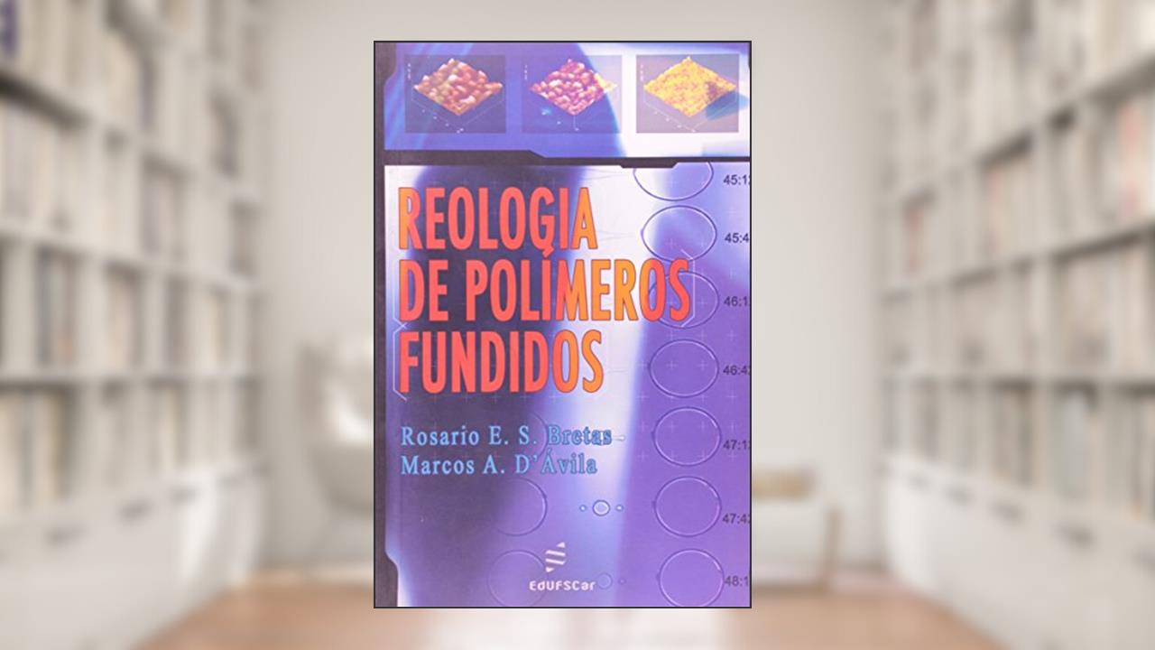 Capa de Reologia De Polimeros Fundidos, do autor Bretas, Rosario^D'Avila, Marcos