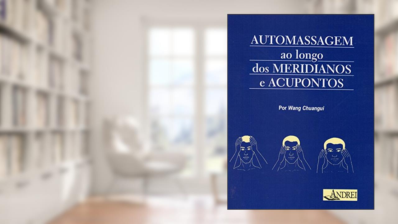 Capa de Automassagem ao longo dos meridianos e acupontos, do autor Wang Chuangui