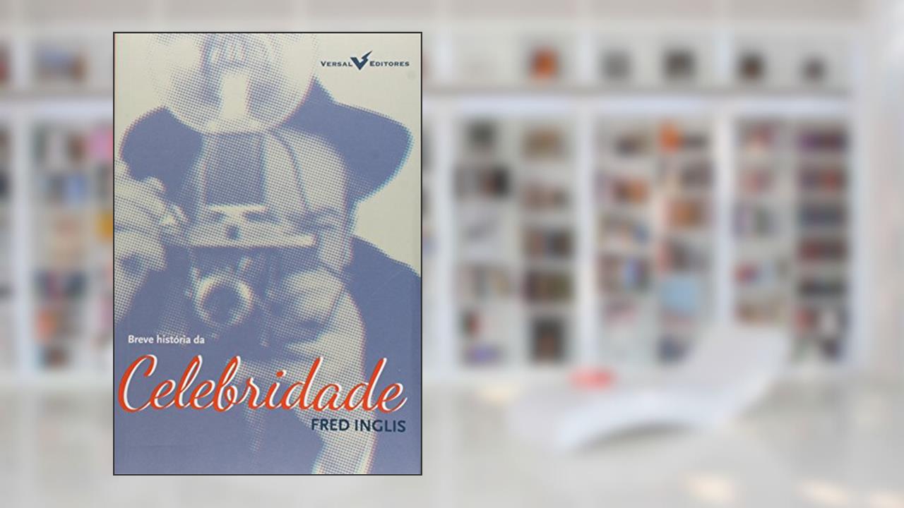 Capa de Breve História da Celebridade, do autor Fred Inglis