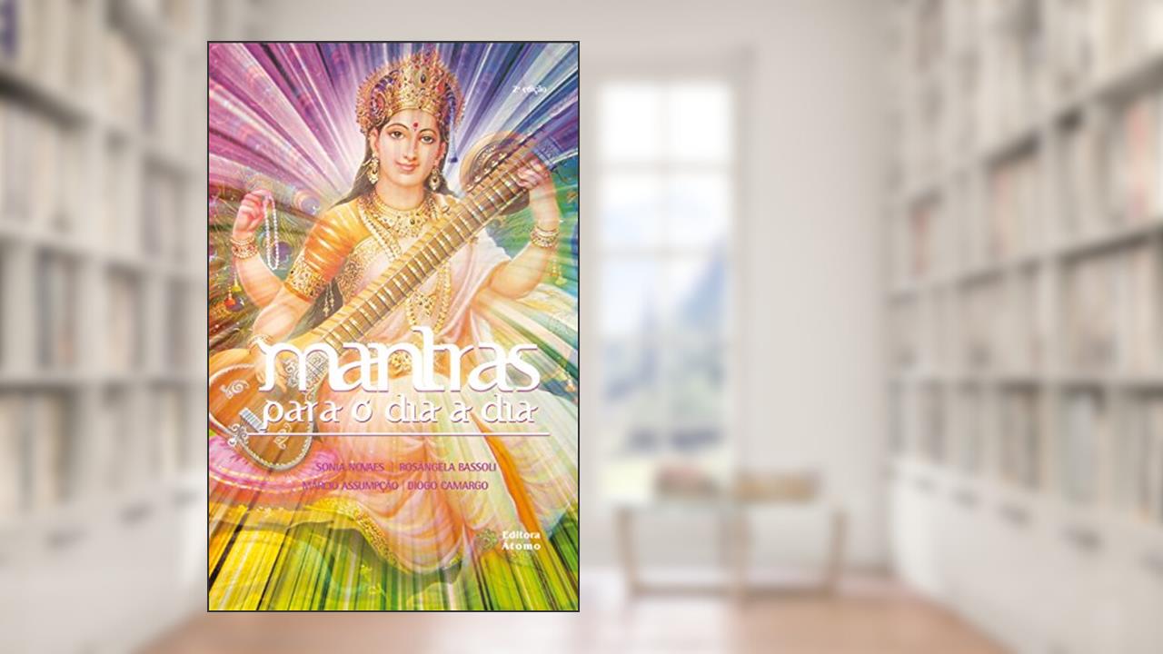 Capa de Mantras Para o Dia a Dia, do autor Sonia Novaes; Rosângela Bassoli; Márcio Assumpção; Diogo Camargo