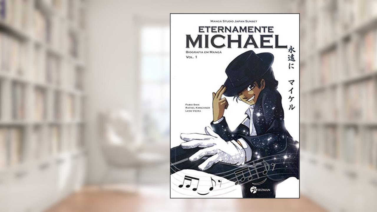 Capa de Eternamente Michael, do autor Fabio Shin; Rafael Kirschner; Ledo Vieira; Joice Castilho