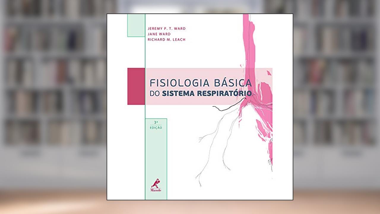 Capa de Fisiologia básica do sistema respiratório, do autor Jeremy P.T. Ward; Jane Ward; Richard M. Leach