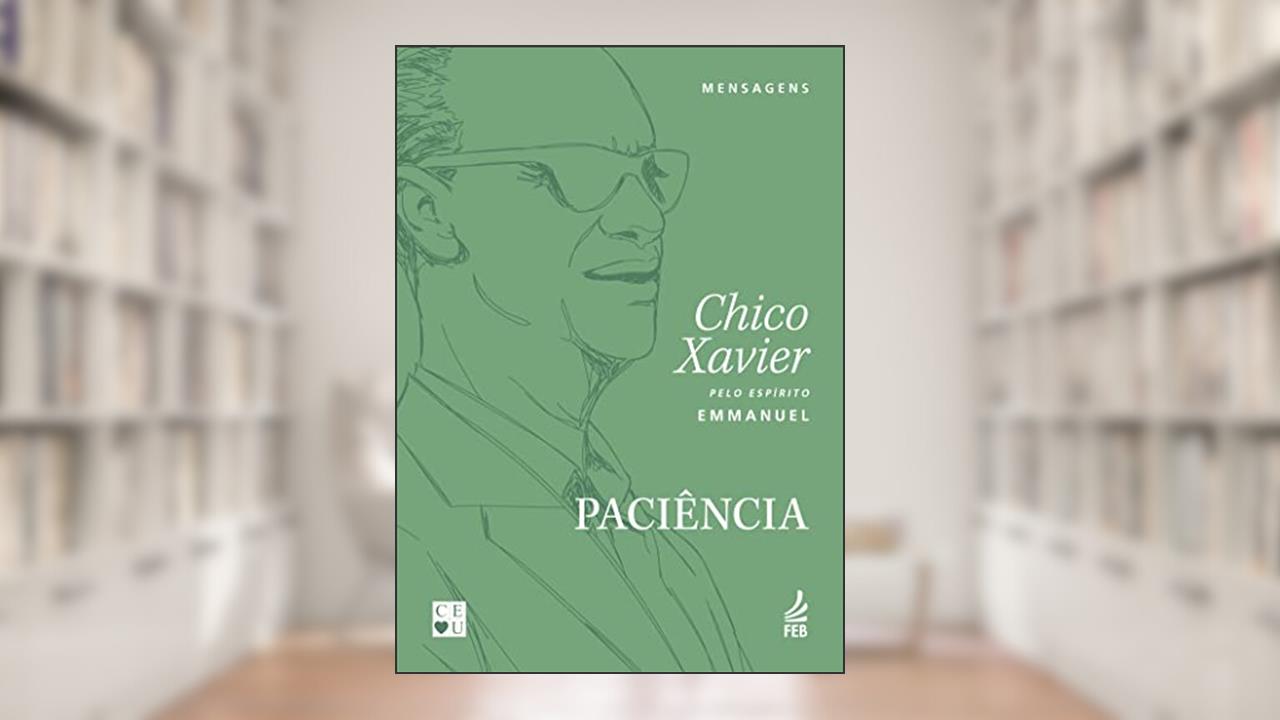 Capa de Paciência, do autor Francisco Cândido Xavier; Emmanuel