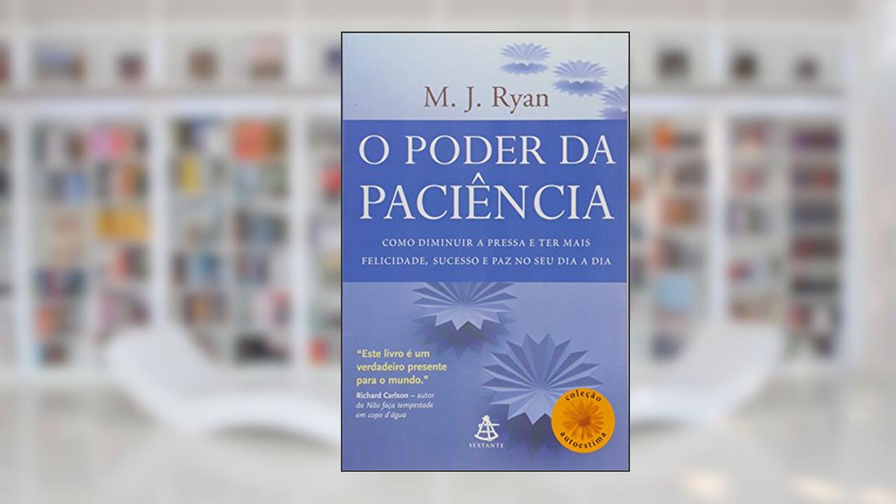 Capa de Poder da Paciência, do autor Augusto Cury