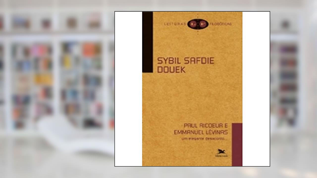 Capa de Paul Ricoeur e Emmanuel Lévinas - Um elegante desacordo..., do autor Sybil Safdie Douek
