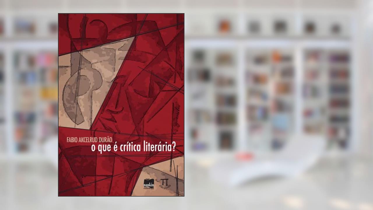 Capa de O que é Crítica Literária?, do autor Fabio Akcelrud Durão