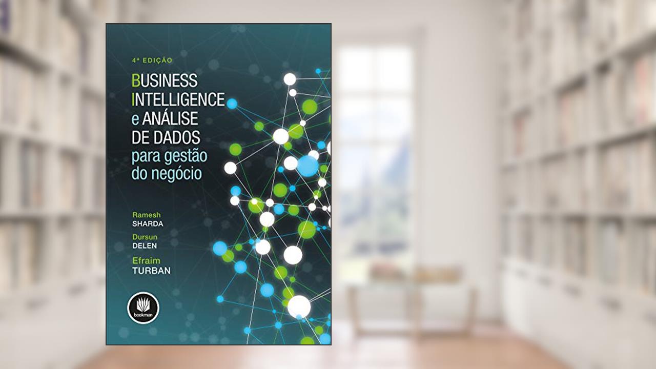 Capa de Business Intelligence e Análise de Dados para Gestão do Negócio, do autor Ramesh Sharda; Dursun Delen; Efraim Turban