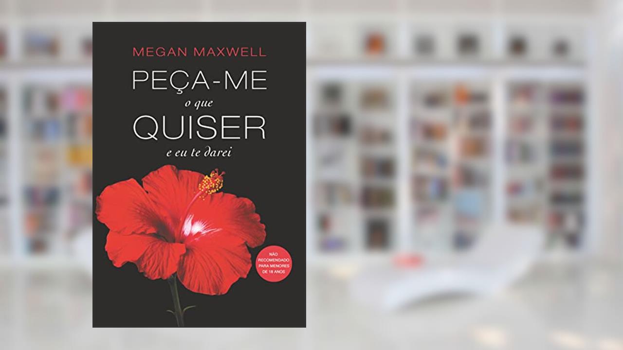 Capa de Peça-me o que quiser e eu te darei, do autor Megan Maxwell