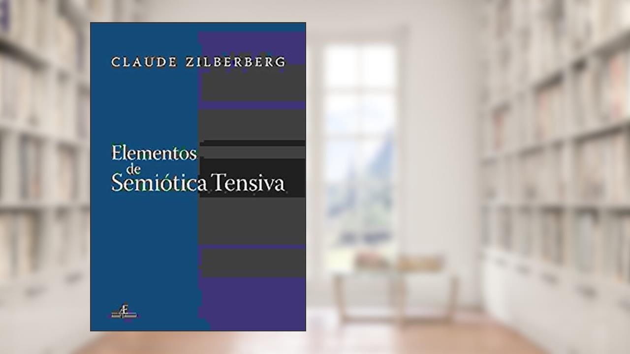 Capa de Elementos de Semiótica Tensiva, do autor Claude Zilberberg