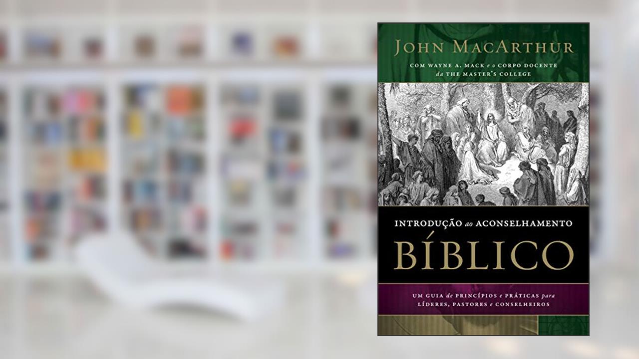 Capa de Introdução ao aconselhamento bíblico, do autor John Macarthur