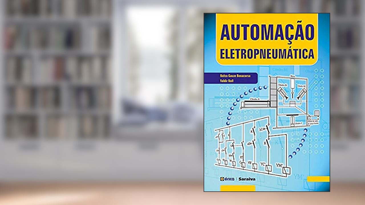 Capa de Automação eletropneumática, do autor Celso de Araújo / Eduardo Cesar Alves Cruz / Nelso Gauze Bonacorso / Salomão Choueri Júnior / Valdir Noll