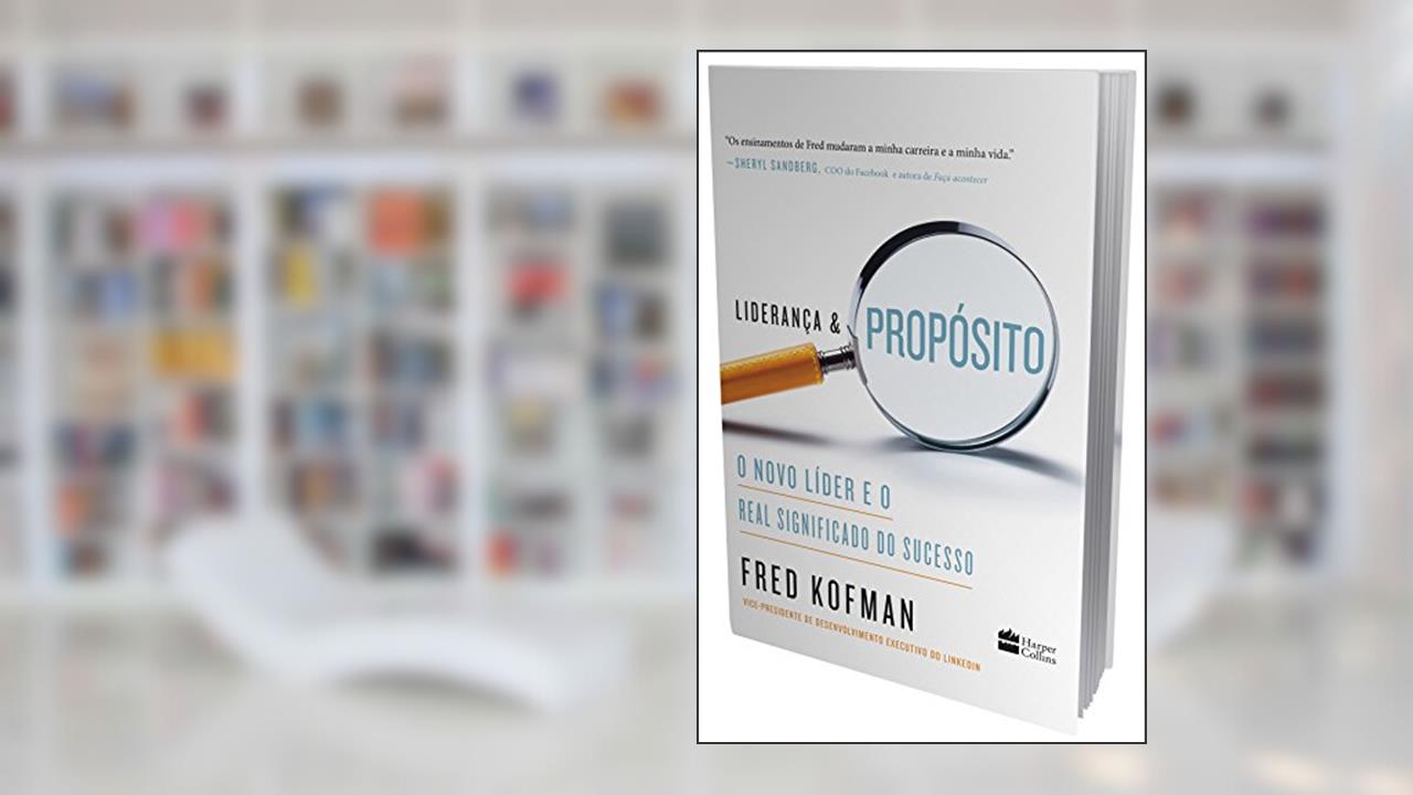 Capa de Liderança e propósito: O novo líder e o real significado do sucesso, do autor Fred Kofman