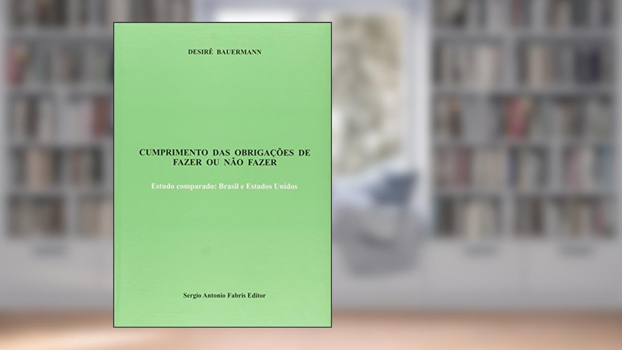 Capa de Cumprimento das Obrigações de Fazer e não Fazer, do autor Desrie Bauermann