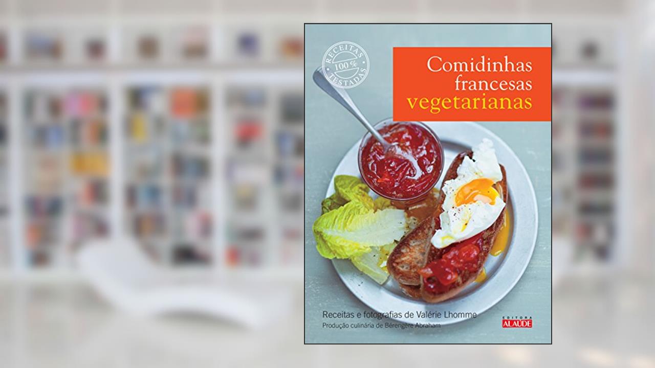 Capa de Comidinhas Francesas Vegetarianas, do autor Valérie Lhomme