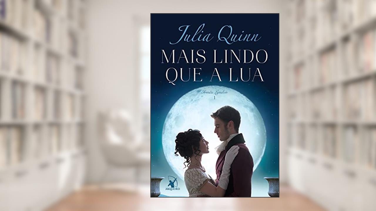 Capa de Mais lindo que a lua (Irmãs Lyndon - Livro 1), do autor Julia Quinn