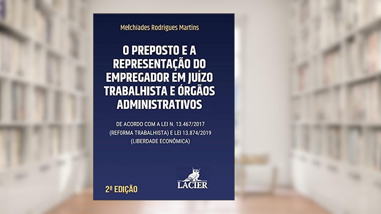 Capa de Preposto e a Representação do Empregador em Juízo, do autor LACIER