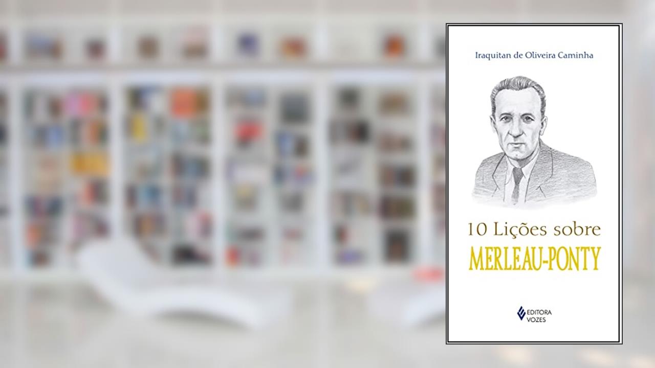 Capa de 10 lições sobre Merleau-Ponty, do autor Iraquitan de Oliveira Caminha
