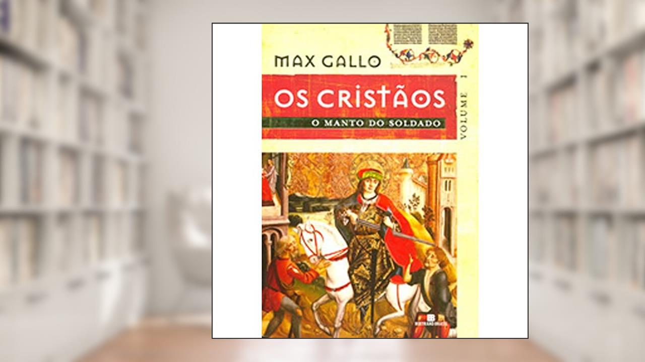 Capa de O manto do soldado (Os Cristãos - Vol. 1), do autor Max Gallo
