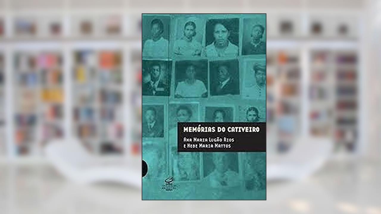 Capa de MEMÓRIAS DO CATIVEIRO, do autor Ana Lugao Rios; Hebe Mattos