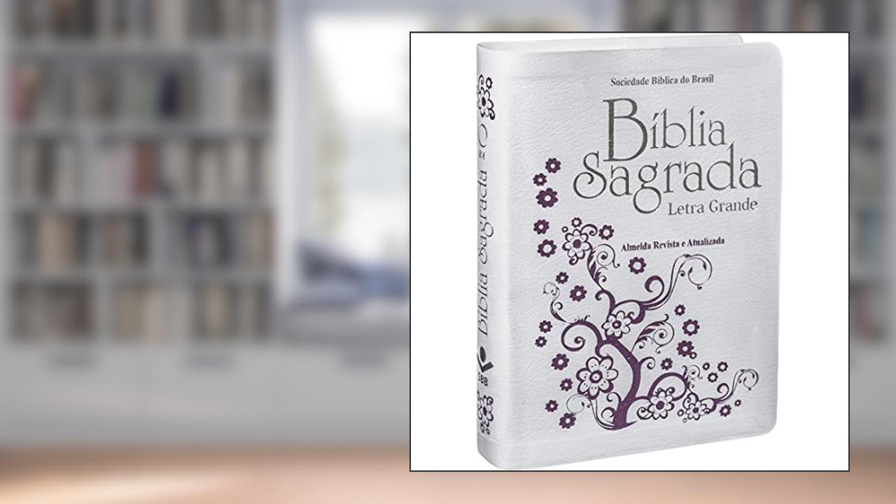 Capa de Bíblia Sagrada Letra Grande - Couro bonded Branca: Almeida Revista e Atualizada (ARA), do autor Sociedade Bíblica do Brasil