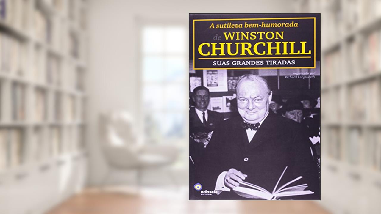 Capa de A Sutileza Bem-Humorada Winston Churchill. Suas Grandes Tiradas, do autor Winston Churchill