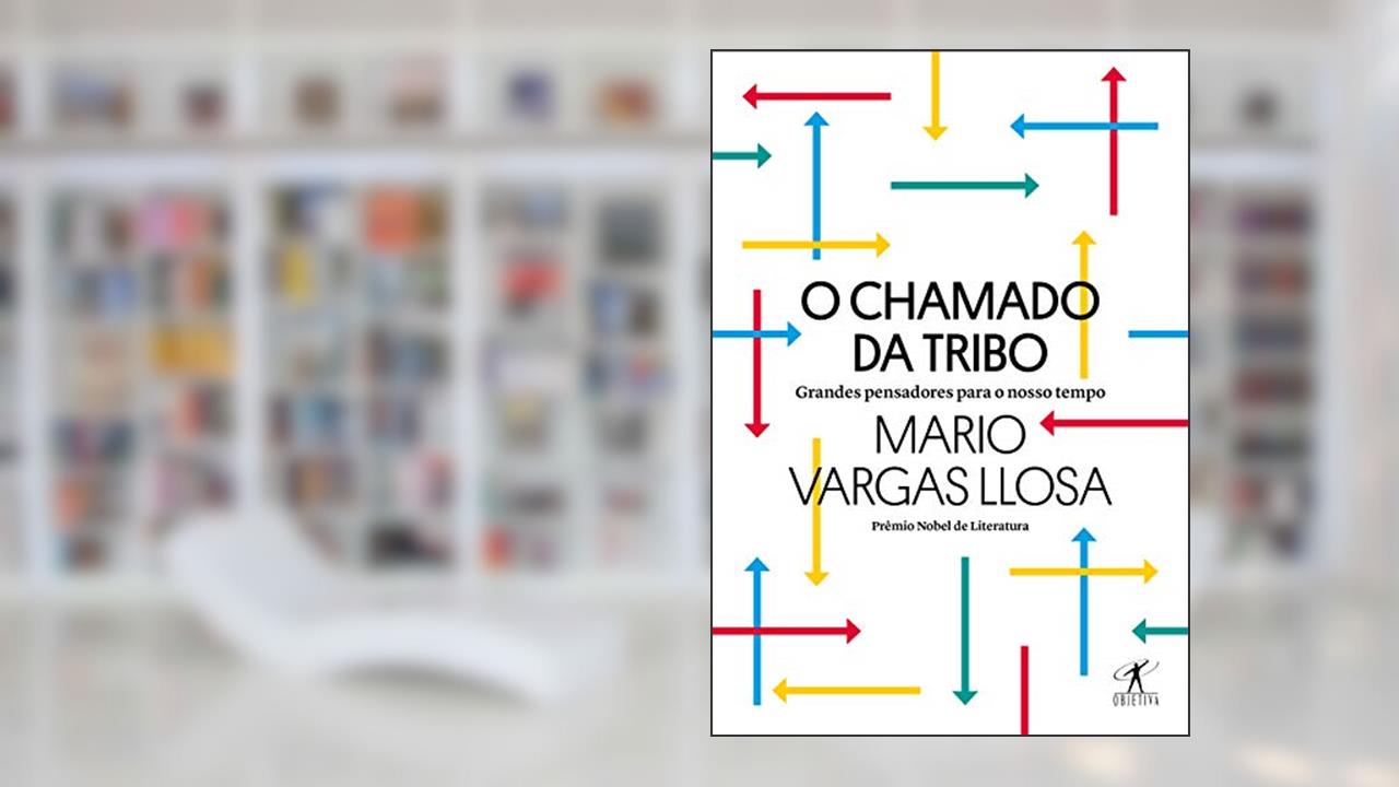 Capa de O chamado da tribo: Grandes pensadores para o nosso tempo, do autor Mario Vargas Llosa