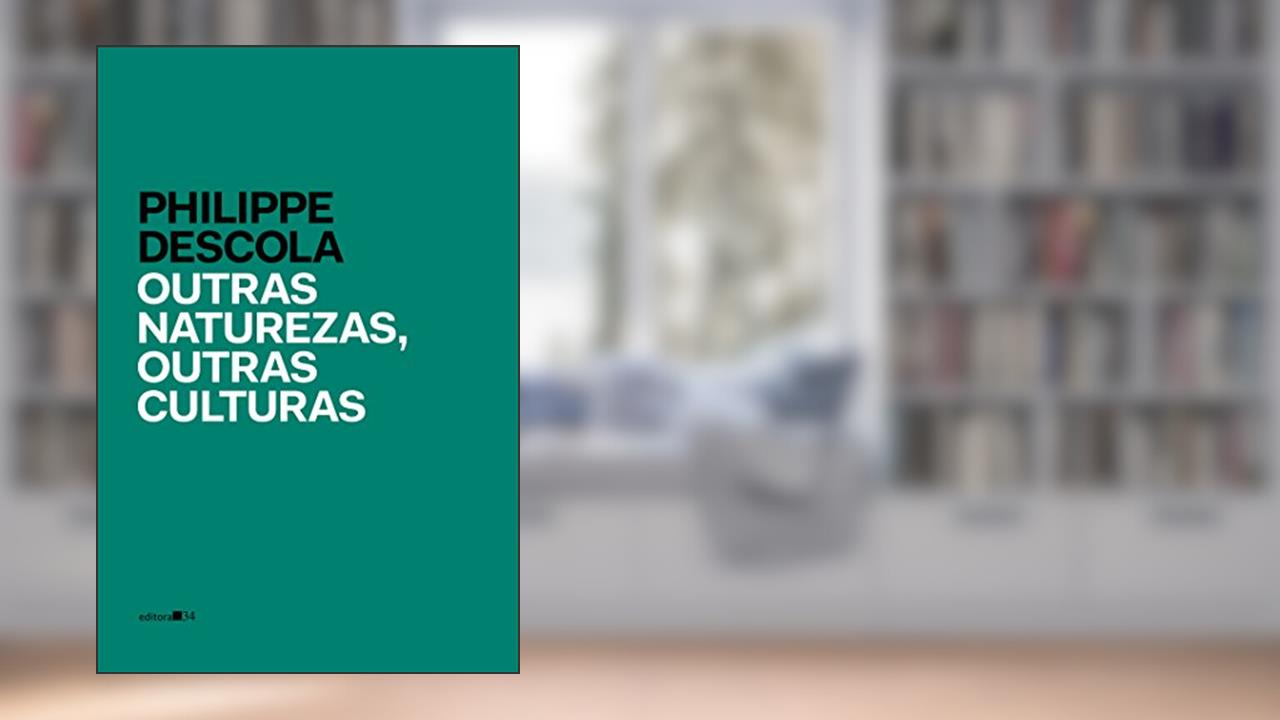 Capa de Outras naturezas, outras culturas, do autor Philippe Descola