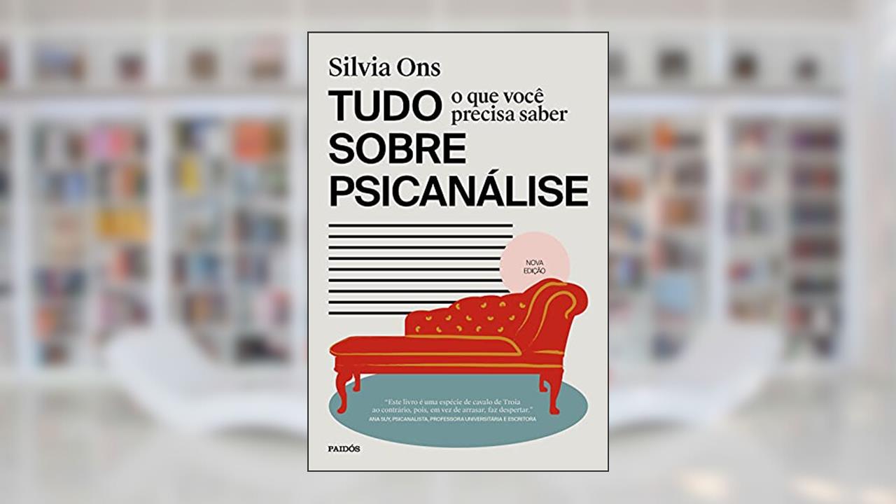 Tudo o que você precisa saber sobre psicanalise: Edição revisada, do autor Silvia Ons