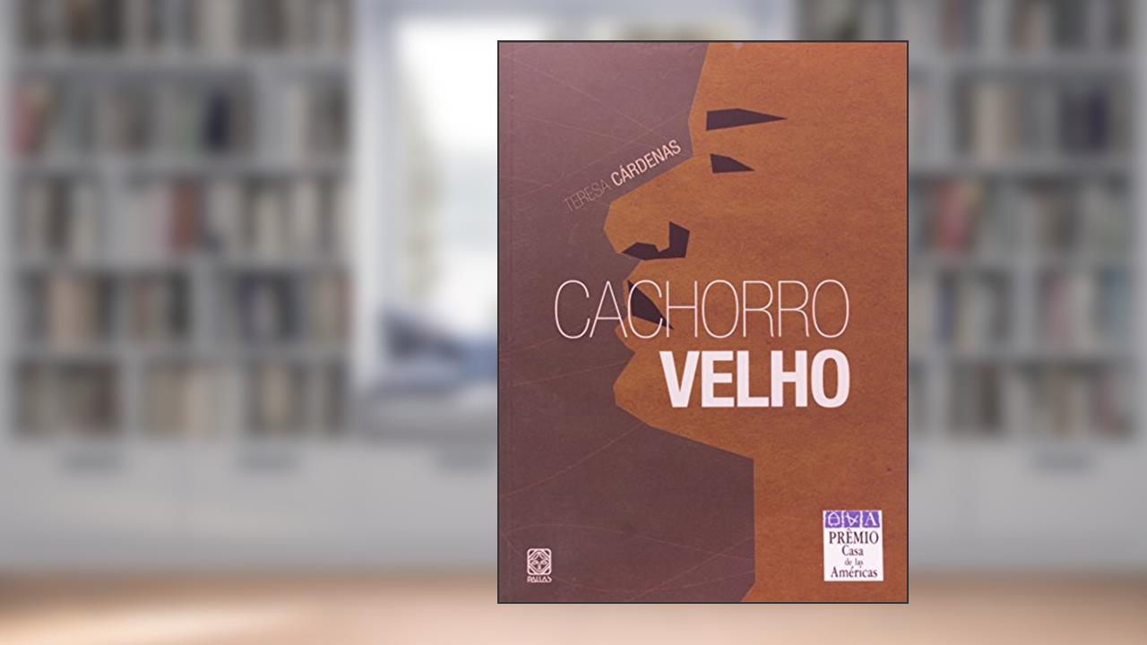 Capa de Cachorro Velho, do autor Teresa Cardenas