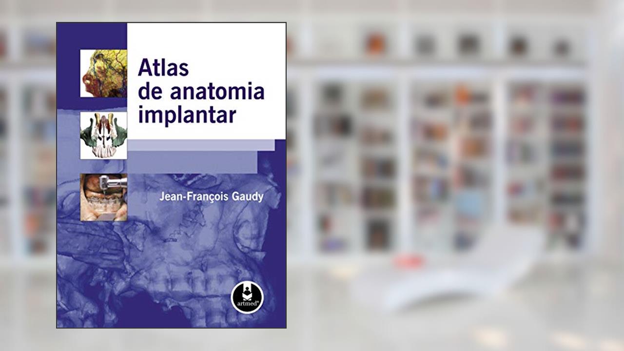 Capa de Atlas de Anatomia Implantar, do autor Jean-Francois Gaudy