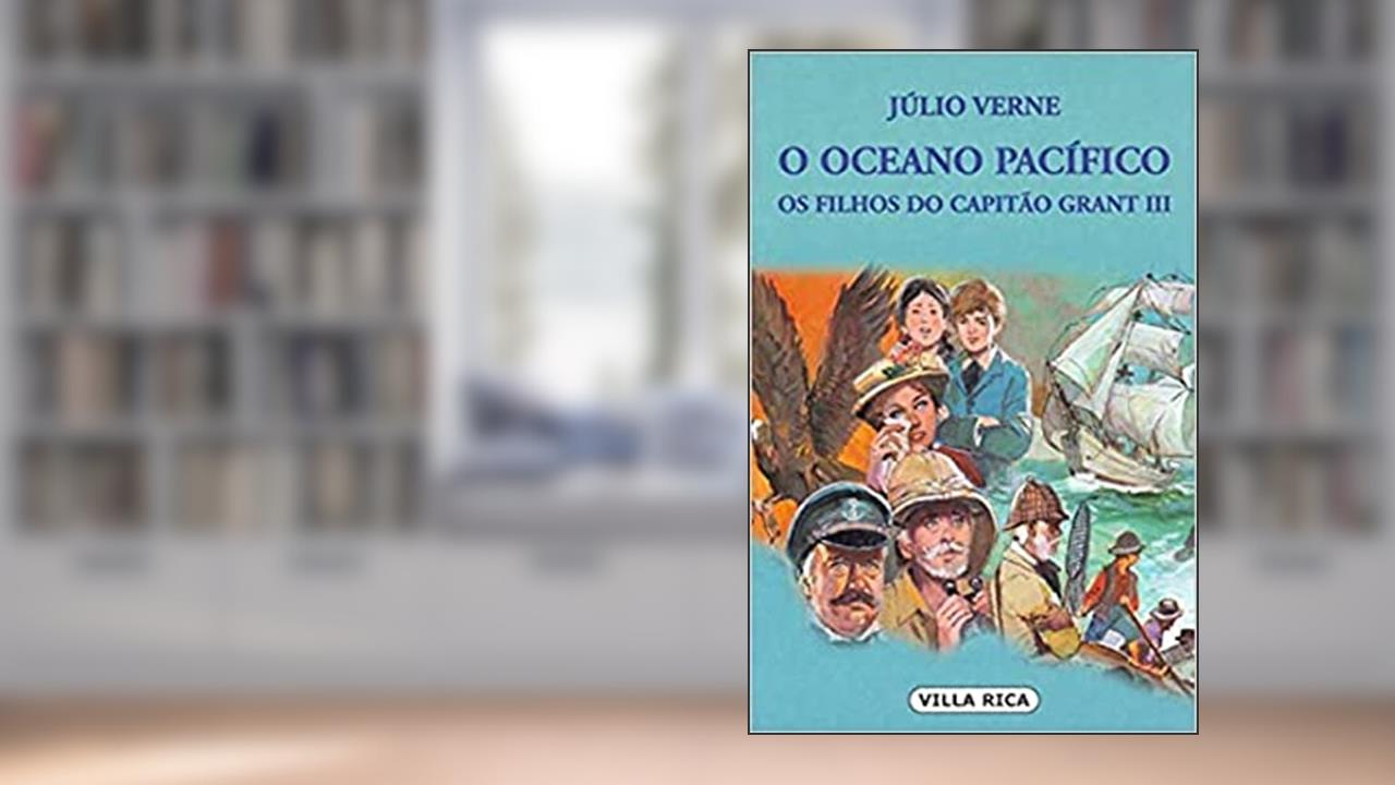 Capa de Oceano Pacifico: os Filhos do Capitão Grant II: Volume 10, do autor Júlio Verne