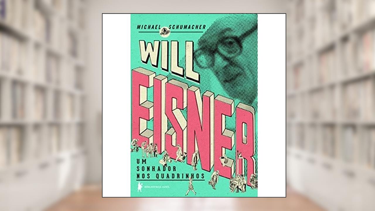 Capa de Will Eisner: Um sonhador nos quadrinhos, do autor Michael Shumacher