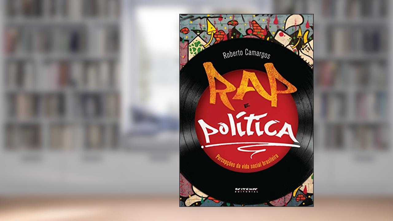 Capa de Rap e política: Percepções da vida social brasileira, do autor Roberto Camargos