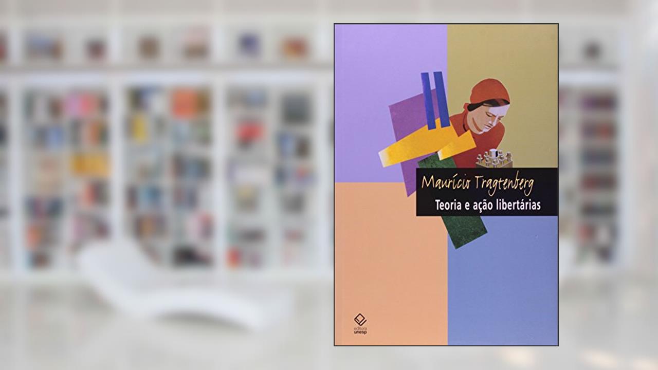 Capa de Teoria e ação libertárias, do autor Maurício Tragtenberg