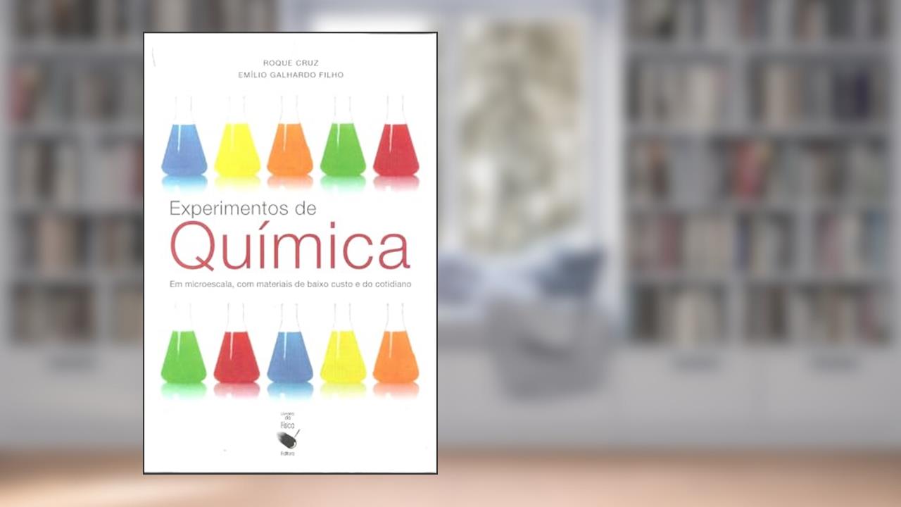 Capa de Experimentos de Química: Em microescala, com materiais de baixo custo e do cotidiano, do autor Roque Cruz; Emilio Galhardo Filho