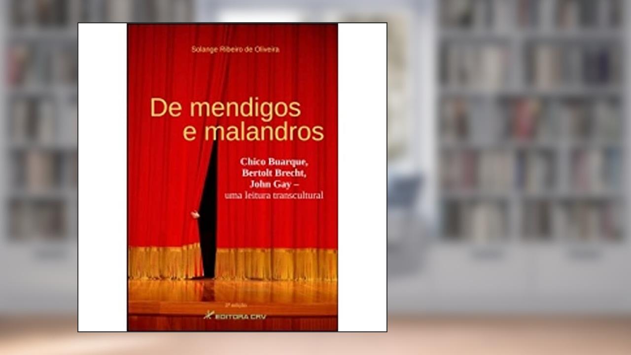 Capa de De mendigos e malandros: chico buarque, bertolt brecht, john gay - uma leitura transcultural, do autor Solange Ribeiro de Oliveira