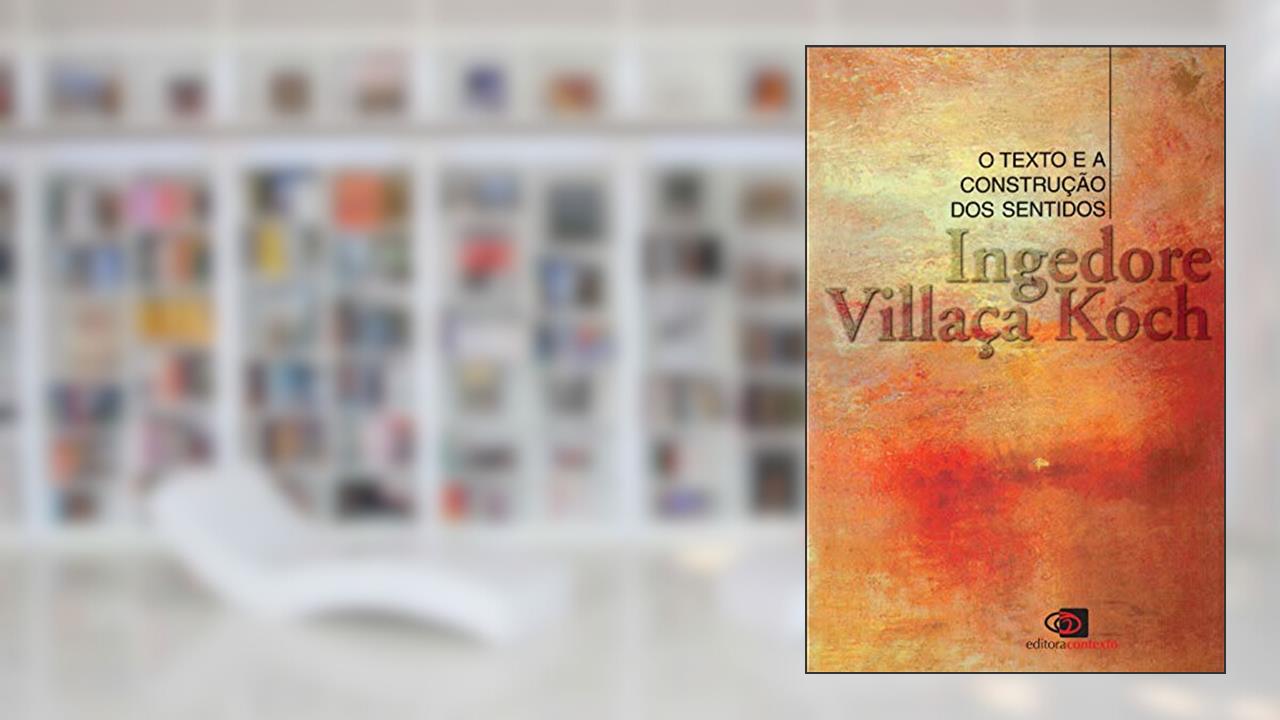 Capa de O texto e a construção dos sentidos, do autor Ingedore Villaça Koch