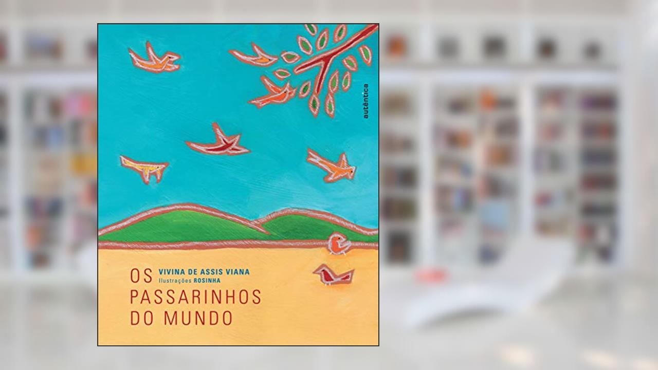 Capa de Os passarinhos do mundo, do autor Vivina de Assis Viana