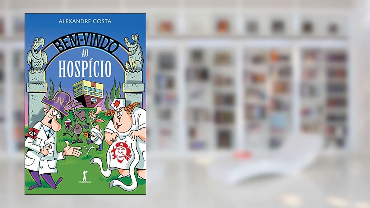 Bem-Vindo ao Hospício, do autor Alexandre Costa