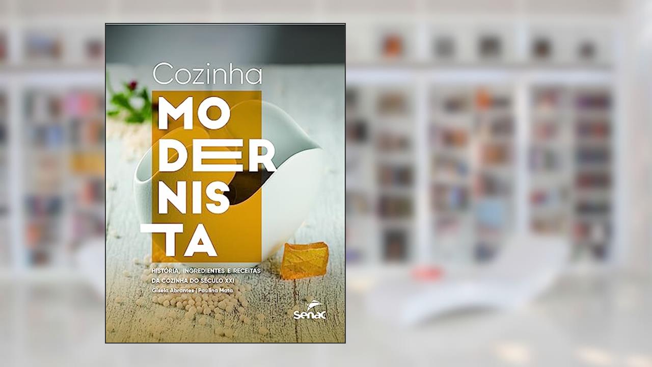 Capa de Cozinha modernista: História, ingredientes e recitas da cozinha do século XXI, do autor Gisela Abrantes; Paulina Mata