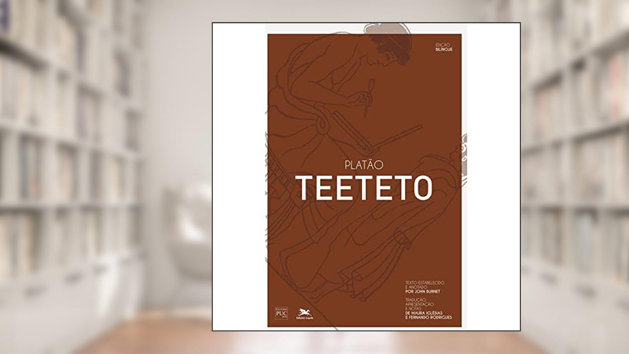 Capa de Teeteto - Platão, do autor John Burnet; Maura Iglésias; Fernando Rodrigues