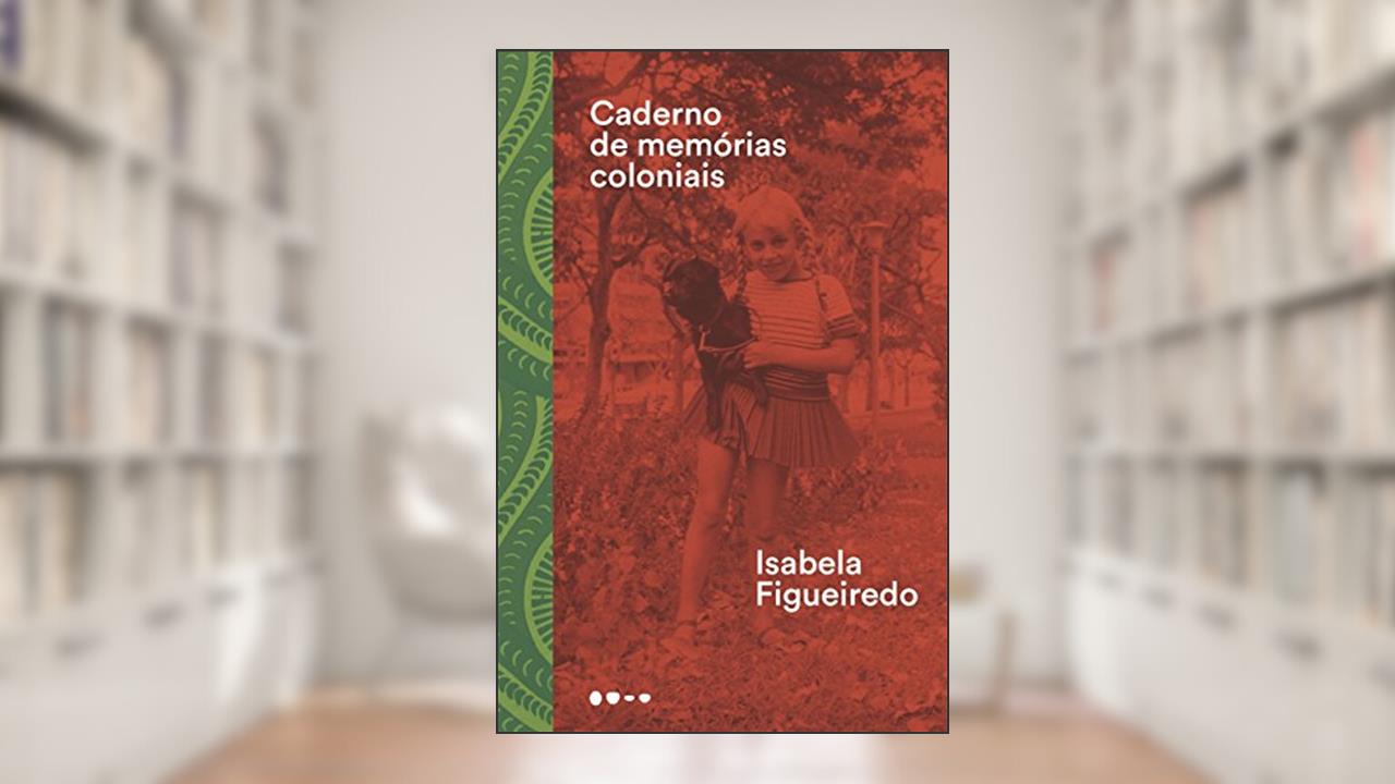 Capa de Caderno de memórias coloniais, do autor Isabela Figueiredo