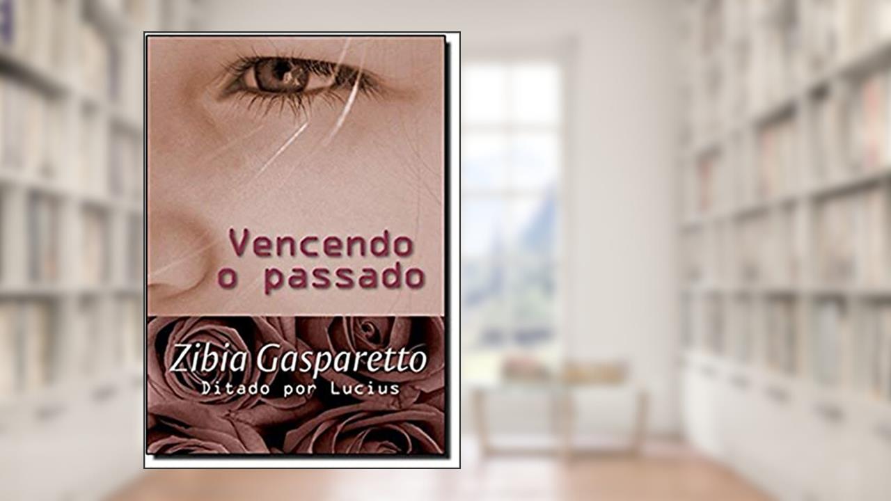 Capa de Vencendo o Passado, do autor Zibia Gasparetto