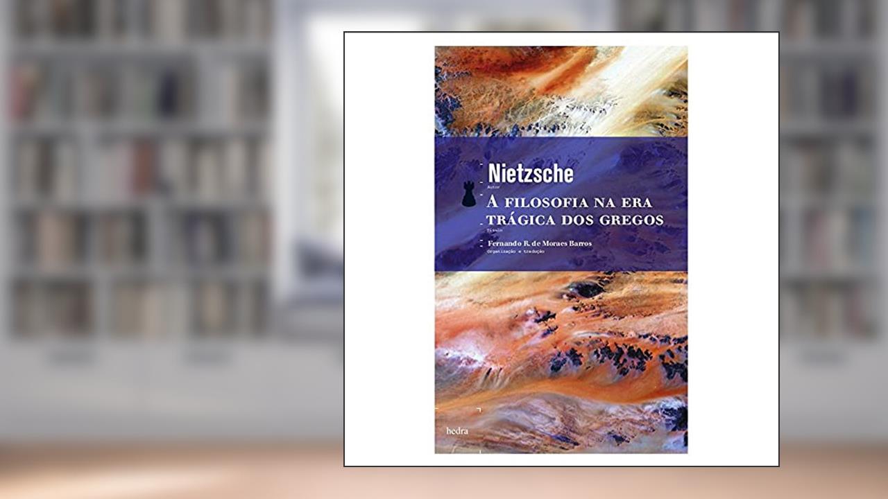 Capa de A Filosofia na era trágica dos gregos, do autor Friedrich Nietzsche